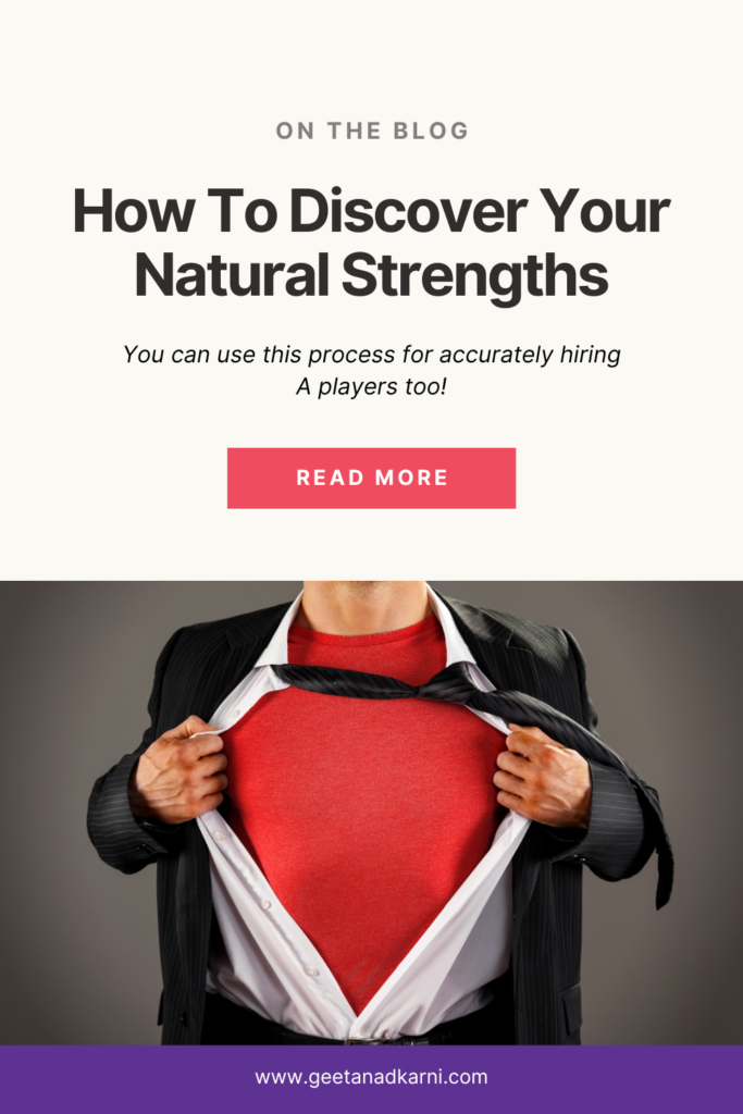 How to Discover Your Natural Strengths | Geeta Nadkarni Blog