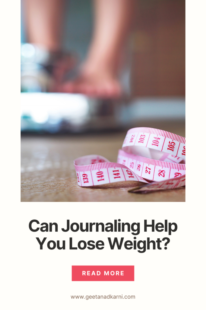 Can Journaling Help You Lose Weight? | Geeta Nadkarni Blog