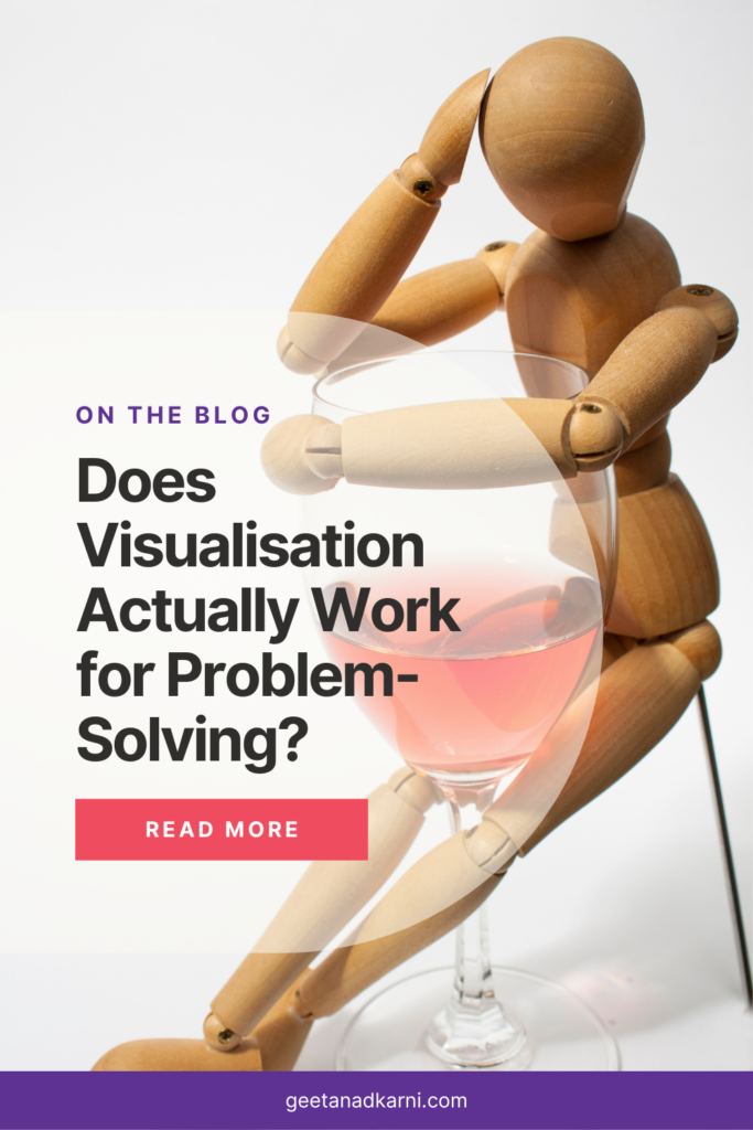 Does Visualisation Actually Work for Problem-Solving? | Geeta Nadkarni Blog
