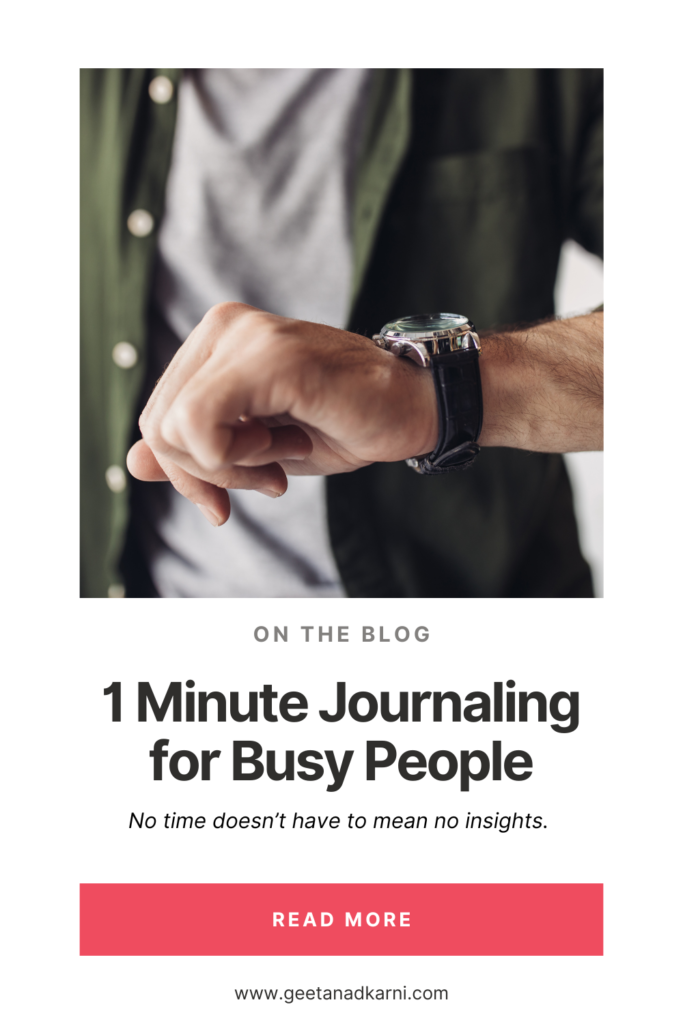 1 Minute Journaling for Busy People | Read more at GeetaNadkarni.com