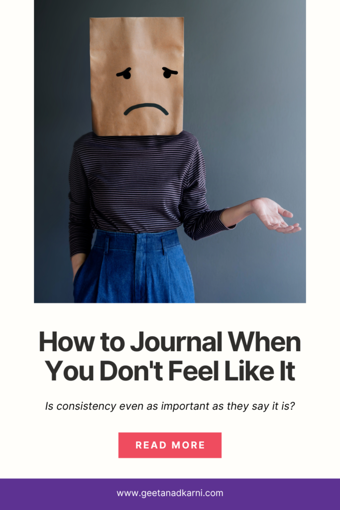 How to Journal When You Don't Feel Like It?

Is consistency even as important as they say it is?

Read more at geetanadkarni.com/blog