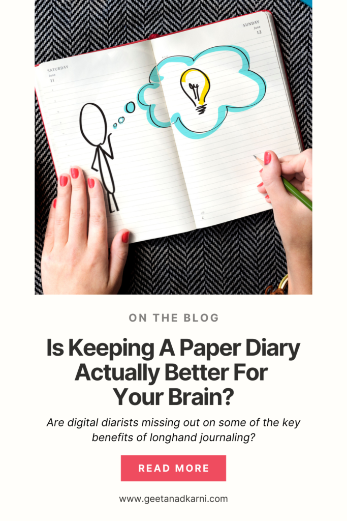 Is Keeping A Paper Diary Actually Better For Your Brain? | Are digital diarists missing out on some of the key benefits of longhand journaling? | Read more at geetanadkarni.com